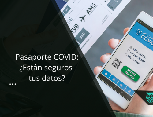 Pasaporte COVID: ¿Están seguros tus datos?